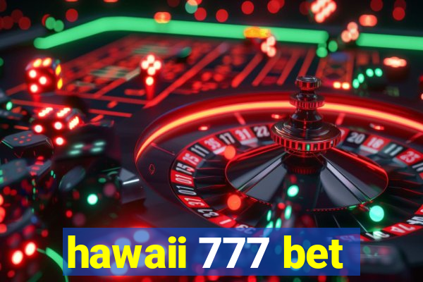 hawaii 777 bet